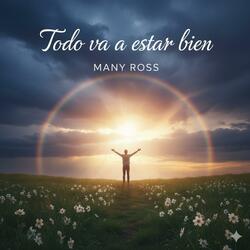 "TODO VA A ESTAR BIEN - Manny Ross (Canción Cristiana de Fe y Esperanza 2025) | #DiosEstáContigo"