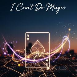 I can’t do magic (The greatest show Version)