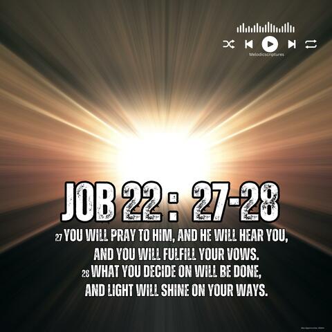 Job 22:27-28 He will hear you