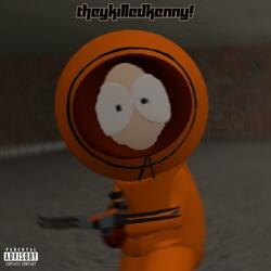 theykilledkenny! (woppa neva dies)