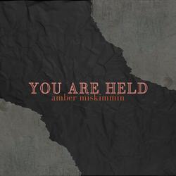 You Are Held