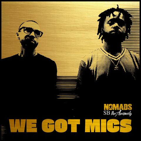 We Got Mics (feat. S.B. the Anomoly)