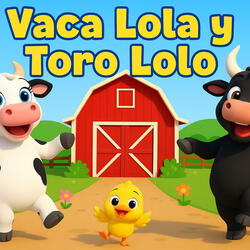 LA VACA LOLA Y EL TORO LOLO EN LA GRANJA CANTANDO CANCIONES INFANTILES