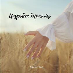 Unspoken Memories