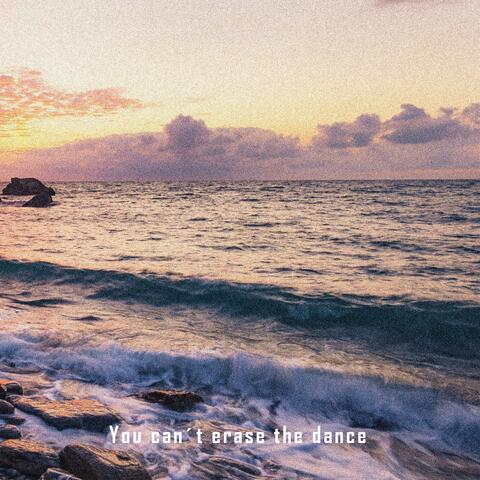 You Can´t Erase The Dance