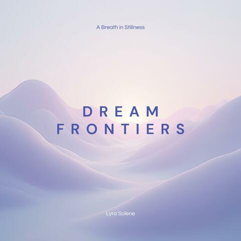 A Breath In Stillness (Dream Frontiers)