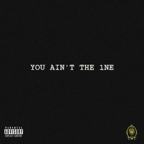 You Ain't the 1ne