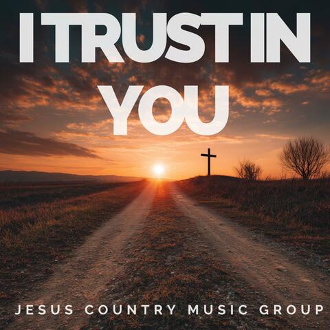 I Trust In You