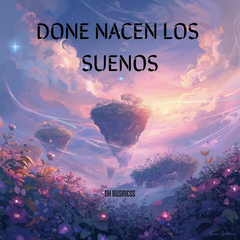 DONDE NACEN LOS SUENOS