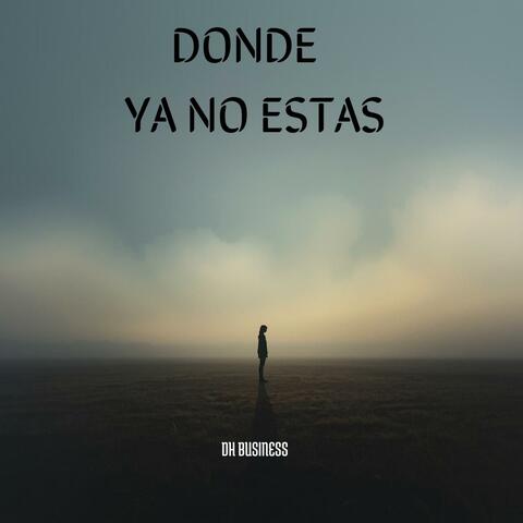 DONDE YA NO ESTAS