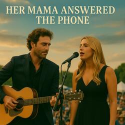 Her Mama Answered the Phone