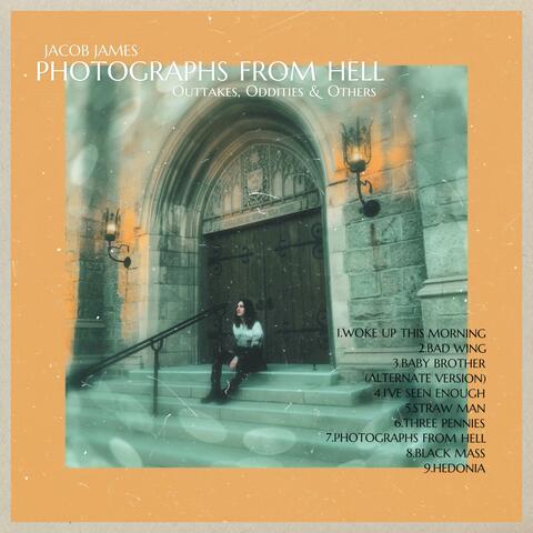 PHOTOGRAPHS FROM HELL: Oddities, Outtakes & Others