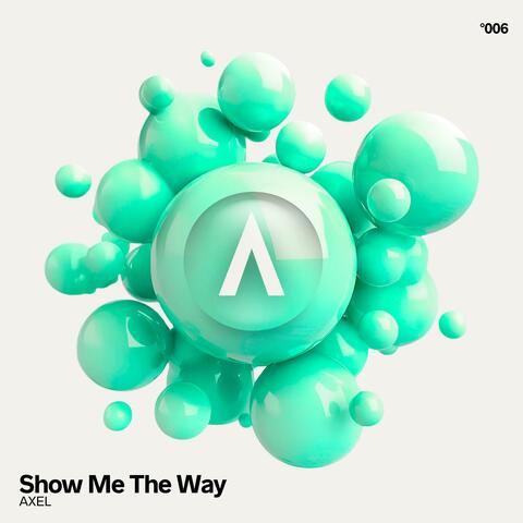 Show Me The Way