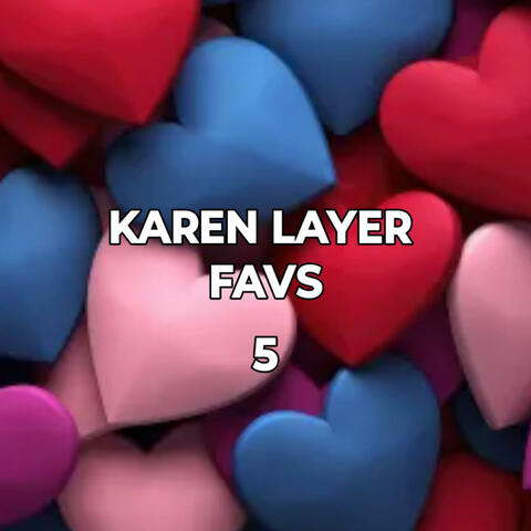 KAREN LAYER FAVS 5