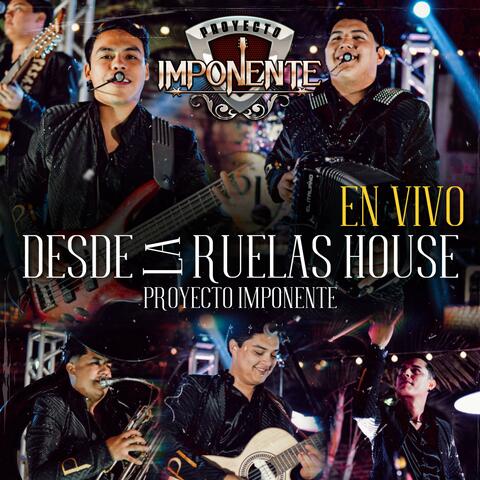 DESDE RUELAS HOUSE
