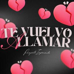 Te Vuelvo A Llamar