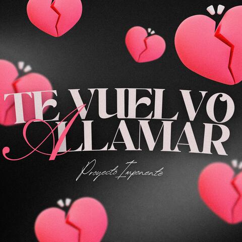 Te Vuelvo A Llamar