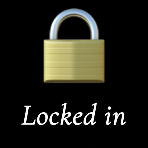 Locked in