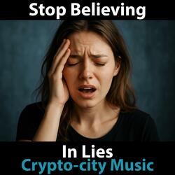 Stop Believing In Lies