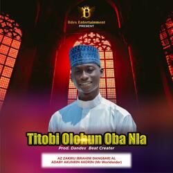 Titobi Olohun Oba Nla (feat. Az Zakiru Ibrahim Dangbari)