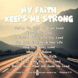 My Faith Keeps Me Strong