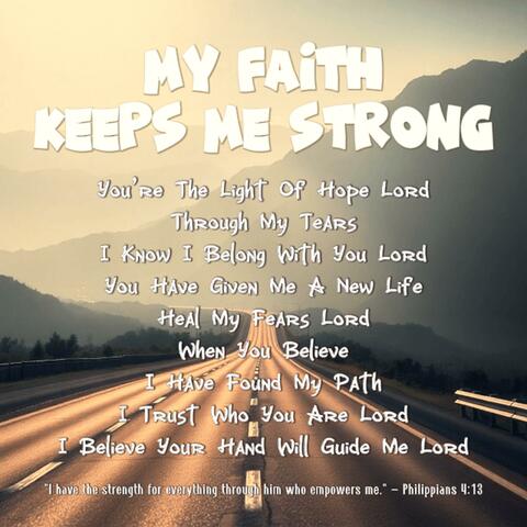 My Faith Keeps Me Strong