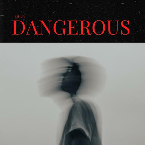 Dangerous