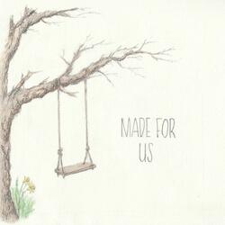 Made for Us