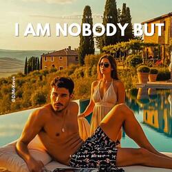 I Am Nobody But