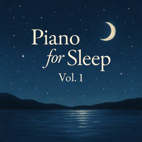 Piano For Sleep, Vol. 1