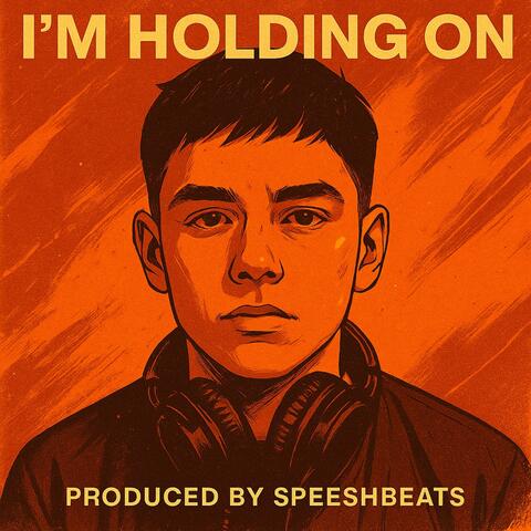 I'm Holding On