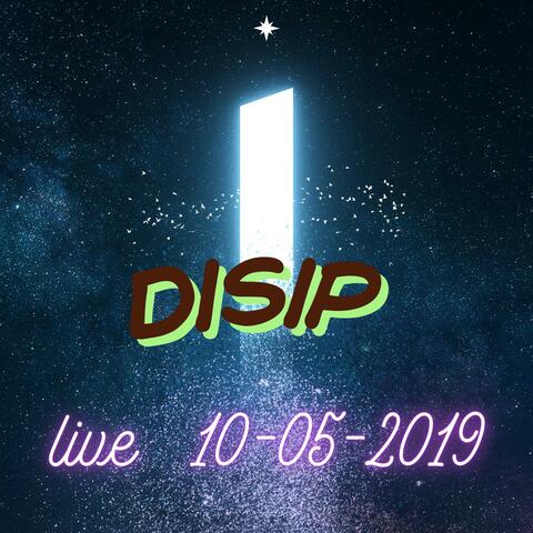 Disip " Live 10-05- 2019 "