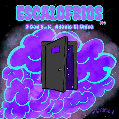 Escalofrios, Pt. 1 (feat. Adonis El Unico)