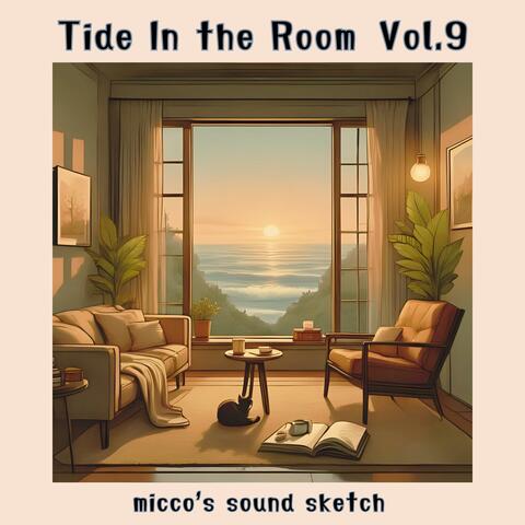 Tide In the Room, Vol. 9