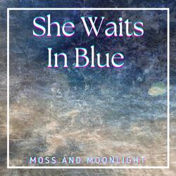 She Waits in Blue