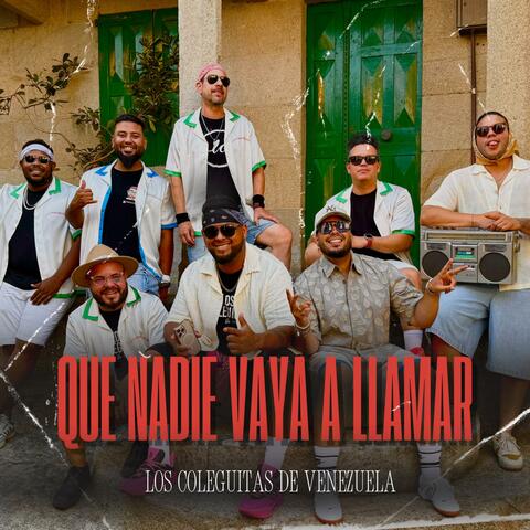 Que Nadie Vaya a Llamar