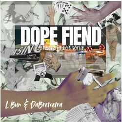 DOPE FIEND (feat. DABRETTCETRA)