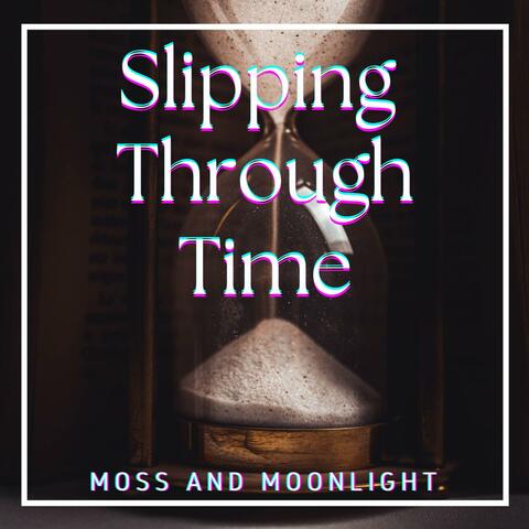 Slipping Through Time