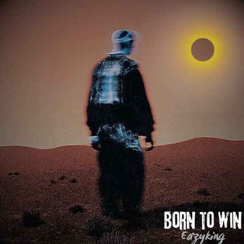 Born to win