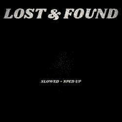 LOST & FOUND (Sped Up)