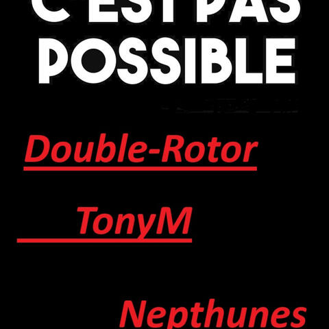 C'est Pas Possible (feat. Double Rotor & Nepthunes)