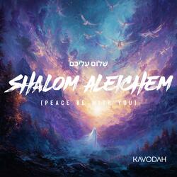 Shalom Aleichem (Peace Be With You)