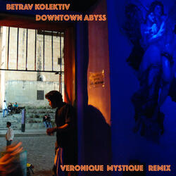 Downtown Abyss (feat. Veronique Mystique) (Remix)