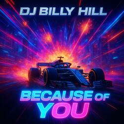 Because of YOU! (feat. Dj Billy Hill) (Wild Edit )