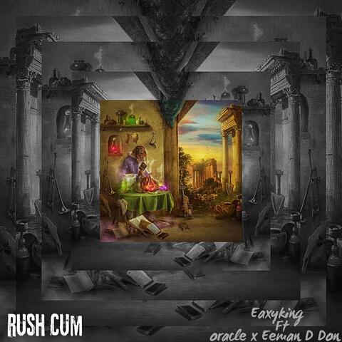 Rush cum (feat. Eeman D Don & Oracle)