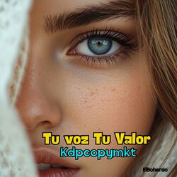 Tu Voz Tu Valor