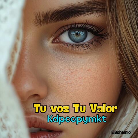 Tu Voz Tu Valor