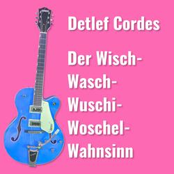 Der Wisch-Wasch-Wuschi-Woschel-Wahnsinn
