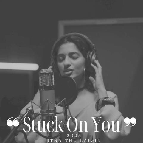 ❝ Stuck On You ❞