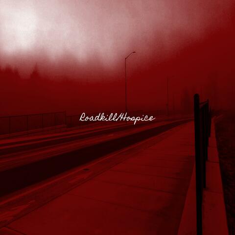 Roadkill/Hospice